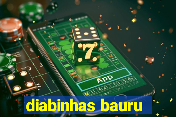 diabinhas bauru